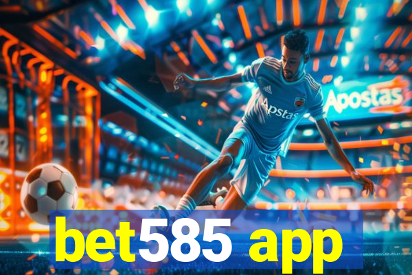 bet585 app